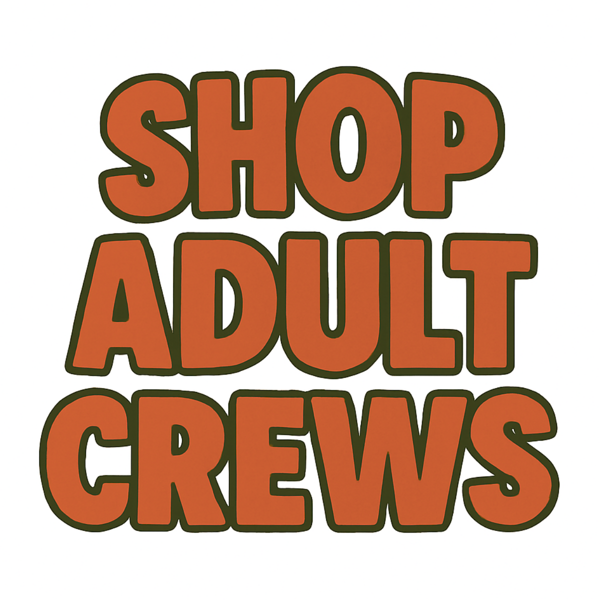 Adult Crews